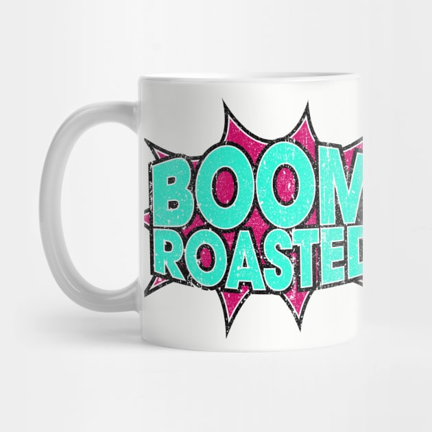 Boom Roasted (Variant) by huckblade